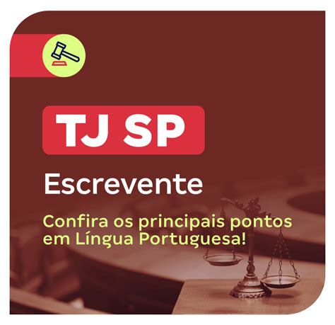 Concurso Tj Sp Escrevente Confira Os Principais Pontos Em L Ngua