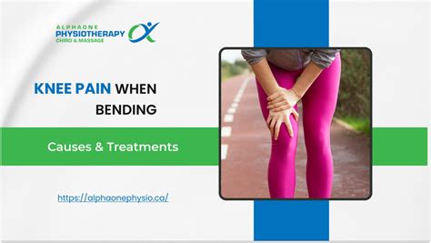 Knee Pain When Bending Causes And Treatments