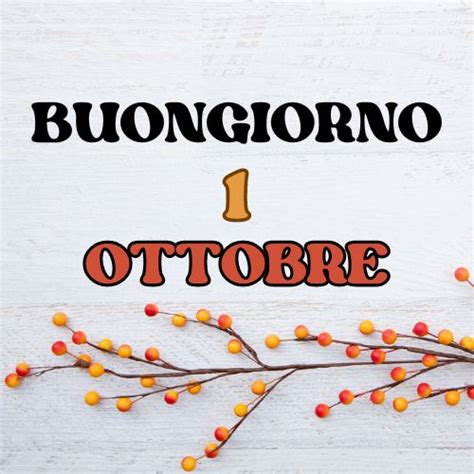 Immagini Buongiorno 1 Ottobre 2023 Updated 2024