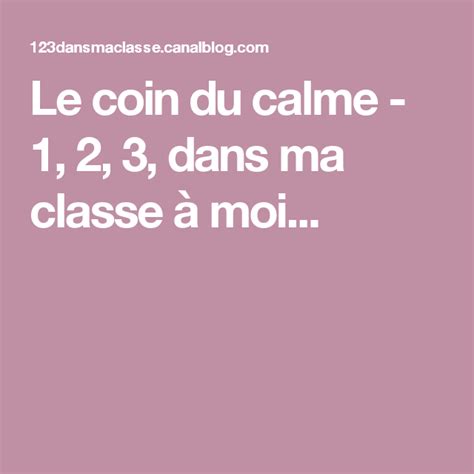 Le Coin Du Calme Dans Ma Classe Moi Gestion De Classe