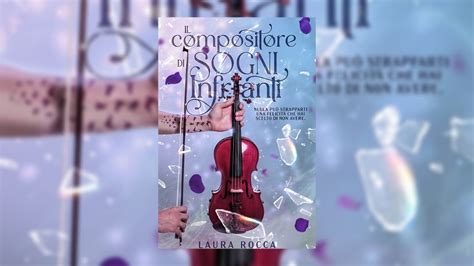 Il Compositore Di Sogni Infranti Di Laura Rocca Segnalazione Love