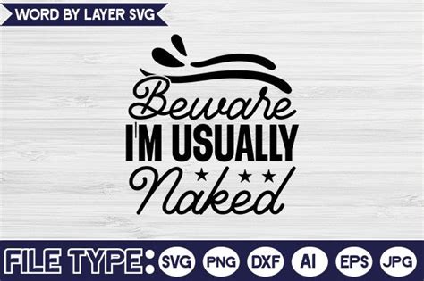 Beware I M Usually Naked Graphic By Creative Creator Creative Fabrica