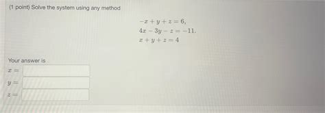Solved 1 ﻿point ﻿solve The System Using Any
