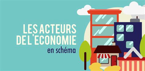 Quels Sont Les Principaux Acteurs De L Conomie Mag Paris Org