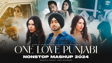 One Love Nonstop Punjabi Mashup 2024 Shubh Ft Sonam Bajwa One Love Nonstop Jukebox Dj