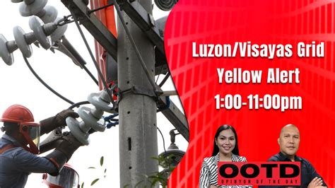 OOTD Luzon Visayas Grid Yellow Alert 1 00 11 00pm April 17 2024