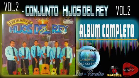 CONJUNTO HIJOS DEL REY VOL 2 ALBUM COMPLETO YouTube