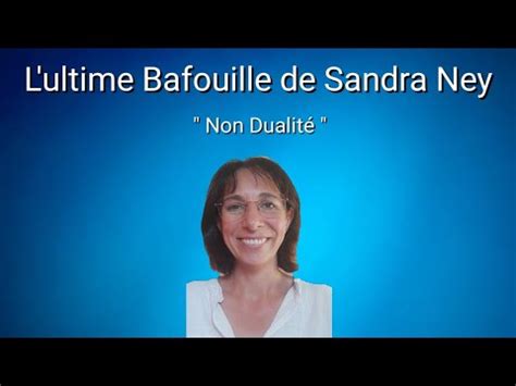 L Ultime Bafouille De Sandra Ney Non Dualit Spiritualit Youtube