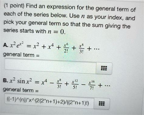 Solved Find An Expression For The General Term Of Each Of The Series