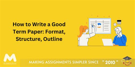 How To Write A Good Term Paper Format Structure Outline Expert Tips