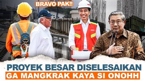 Yang Tak Pernah Dicapai Sby Th Ditangan Jokowi Proyek Strategis