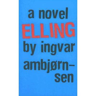 Elling (Elling, #3) by Ingvar Ambjørnsen — Reviews, Discussion ...