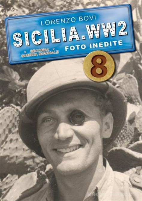 Sicilia Ww Seconda Guerra Mondiale Foto Inedite Vol Di Lorenzo