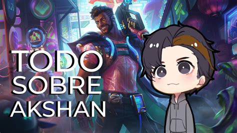 TODO Sobre Akshan El Centinela Rebelde YouTube