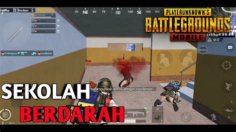 Pertumpahan Darah Di Sekolah PUBG MOBILE INDONESIA YouTube