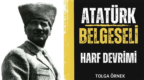 Harf Devrimi I Atat Rk Belgeseli Youtube