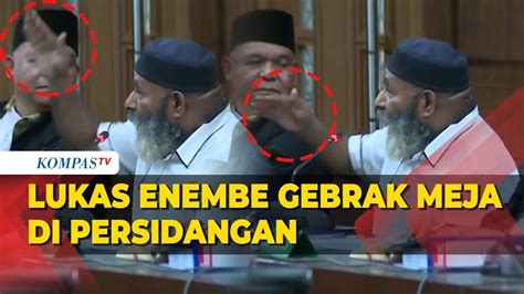 Momen Lukas Enembe Gebrak Meja Di Persidangan Youtube