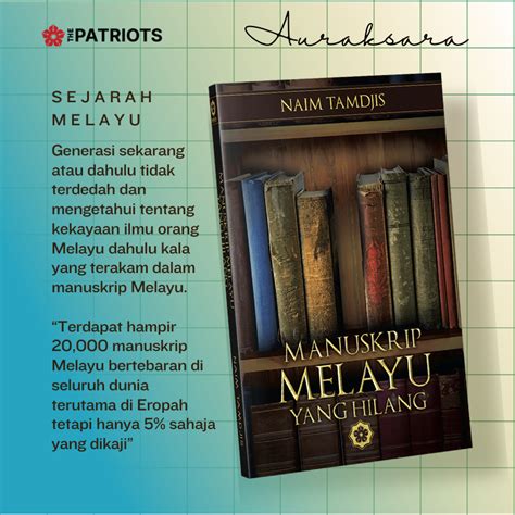 Manuskrip Melayu Yang Hilang Naim Tamdjis The Patriots Sejarah