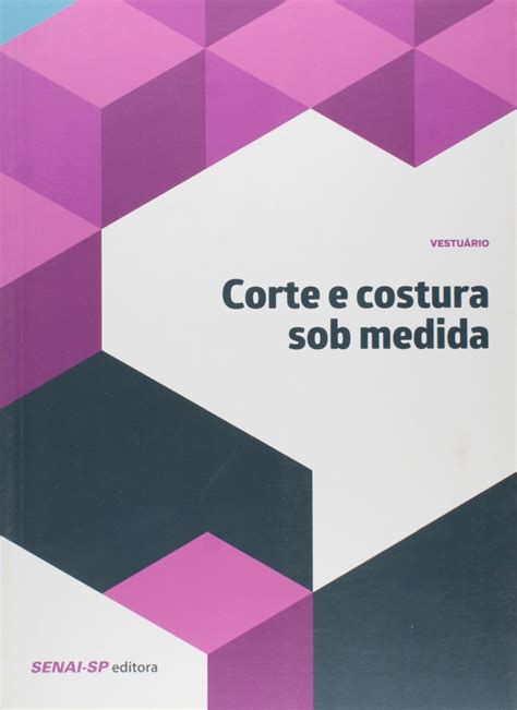 Corte E Costura Sob Medida Coleção Vestuário Pdf Vários Autores