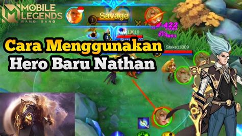 Cara Menggunakan Hero Baru Natan Di Update Terbaru Build Natan