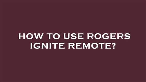 How To Use Rogers Ignite Remote YouTube