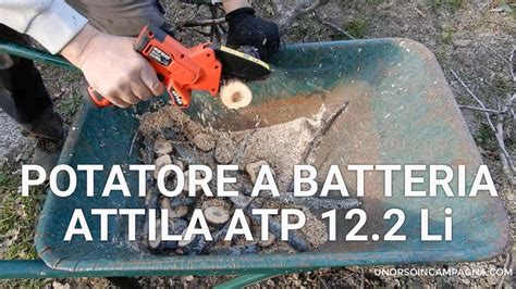 Potatore A Batteria Attila ATP 12 2 Li Test Completo YouTube