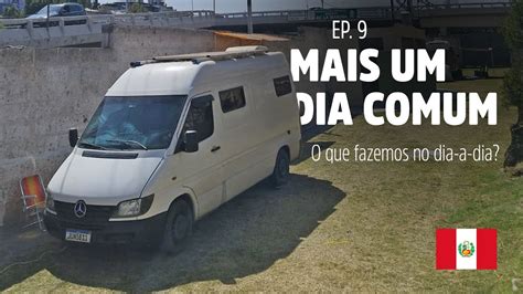 VIVENDO NA ESTRADA O QUE FAZEMOS NUM DIA COMUM EP 09 YouTube