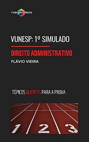 VUNESP DIREITO ADMINISTRATIVO 1º SIMULADO FVB OLHO NA VAGA