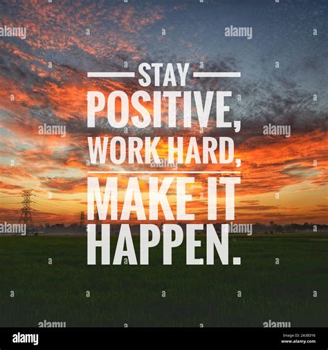 Motivational And Inspirational Quote Stay Positive Work Hard Make