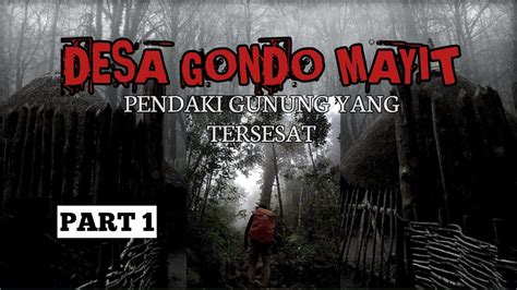 Desa Gondo Mayit Part Pendaki Gunung Yang Tersesat Cerita Horor