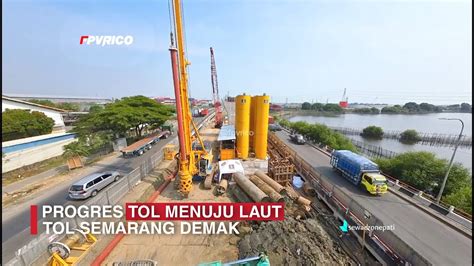 UPDATE TOL SEMARANG DEMAK VIDEO DRONE TOL TANGGUL LAUT RAKIT BAMBU