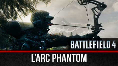 Tuto fr bf4 débloquer l Arc phantom Conquête Opération