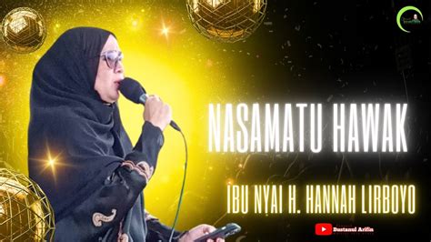 Nasamatu Hawak Ibu Nyai H Hannah Lirboyo Sholawatmerdu YouTube