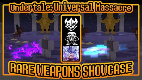 Rare Weapons Showcase Undertale Universal Massacre Youtube