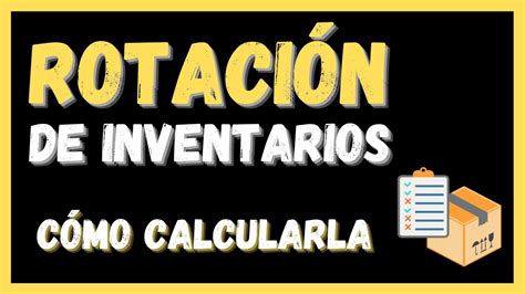 Calcula índice rotación inventarios contabilidad