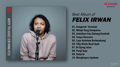 Anugerah Terindah Felix Irwan Full Album Cover Akustik Youtube