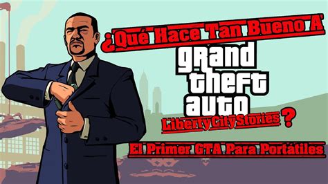 El Primer Gta Para Port Tiles Qu Hace Tan Bueno A Grand Theft Auto