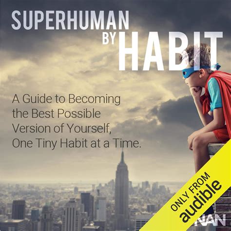 Superhuman By Habit A Guide To Becoming The Best Possible