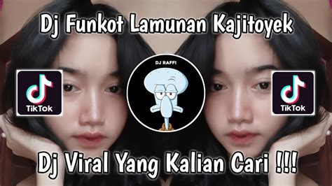 DJ FUNKOT LAMUNAN KAJITOYEK VIRAL TIK TOK TERBARU 2024 YouTube