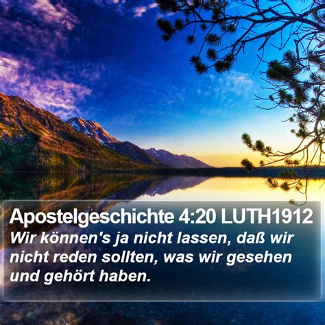 Apostelgeschichte 4 20 LUTH1912 Wir können s ja nicht lassen daß wir