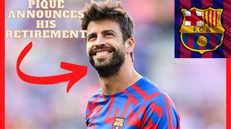 Gerard Pique Announces His Retirement Fcbarcelona Gerardpiqué Barca