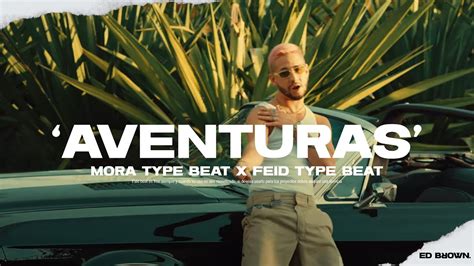 Free Mora X Feid Type Beat Aventuras Reggaeton Romantico Beat