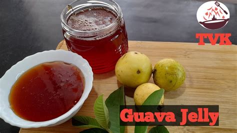 Guava Jelly Guava Jelly Recipe How To Make Guava Jelly At Home