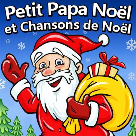 Petit Papa No L Petit Papa No L Et Chansons De No L Chansons Et