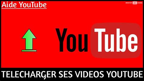 Aide Youtube Comment Télécharger Des Vidéos Que Vous Avez Mises En