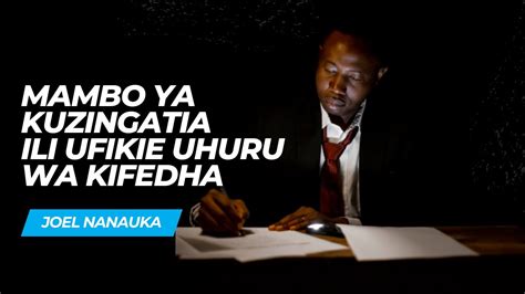 Mambo Yakuzingatia Ili Ufikie Uhuru Wa Kifedha Youtube