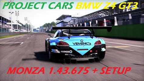 PROJECT CARS BMW Z4 GT3 MONZA 1 43 675 HOTLAP PLUS FULL SETUP YouTube