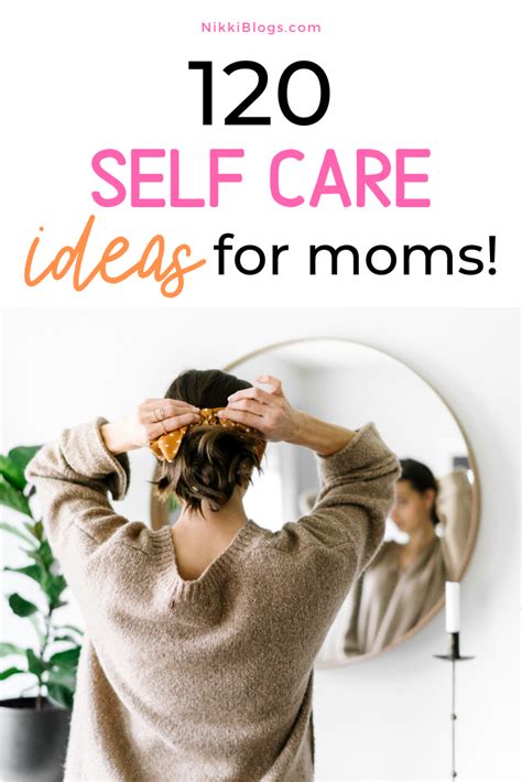 120 Realistic Self Care Ideas For Moms Busy Moms Artofit