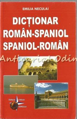 Dictionar Roman Spaniol Spaniol Roman Emilia Neculai