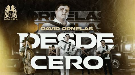 David Ornelas Desde Cero Official Video YouTube